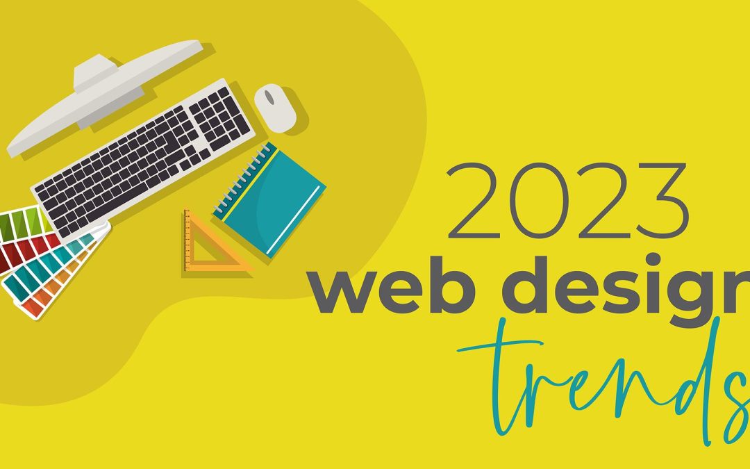 Web Design Trends for 2023 and Beyond